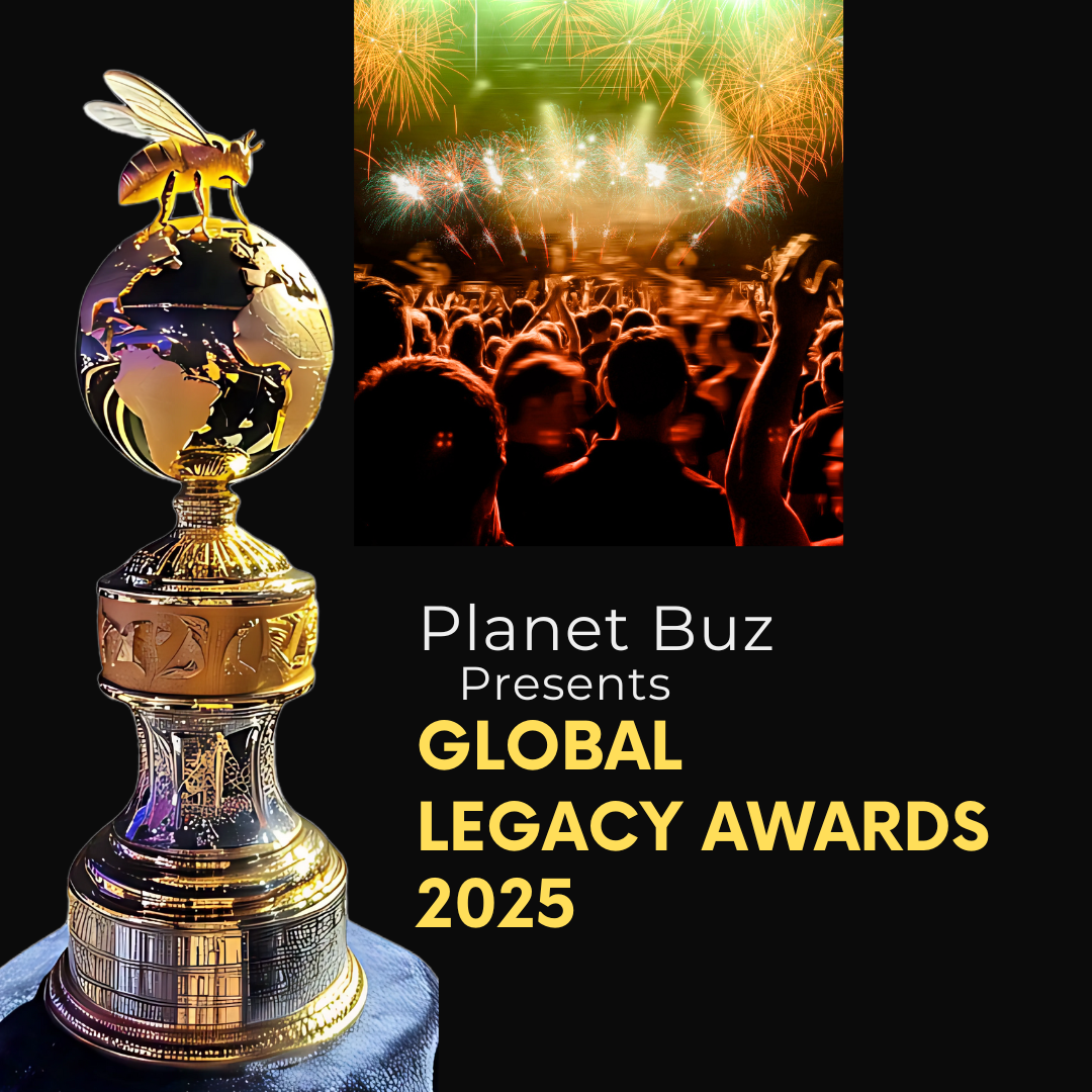Global Legacy Awards 2025 - Presented by Planet Buz.